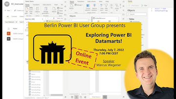 "Exploring Power BI Datamarts!" by Marcus Wegener (Berlin Power BI User Group)