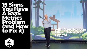 15 Signs You Have A SaaS Metrics Problem (and How to Fix it) with Dave Kellogg