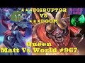 ★★★ Disruptor VS ★★★ Doom Epic Auto Chess Queen Rank Game vs World # 967 Queen, High Rank Replays
