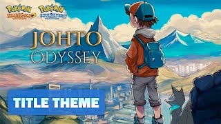 Title Screen | Johto Odyssey | Pokémon HeartGold \& SoulSilver Live Orchestra Album