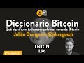 Diccionario Bitcoin - ¿Qué significan todas esas palabras bitcoiners?