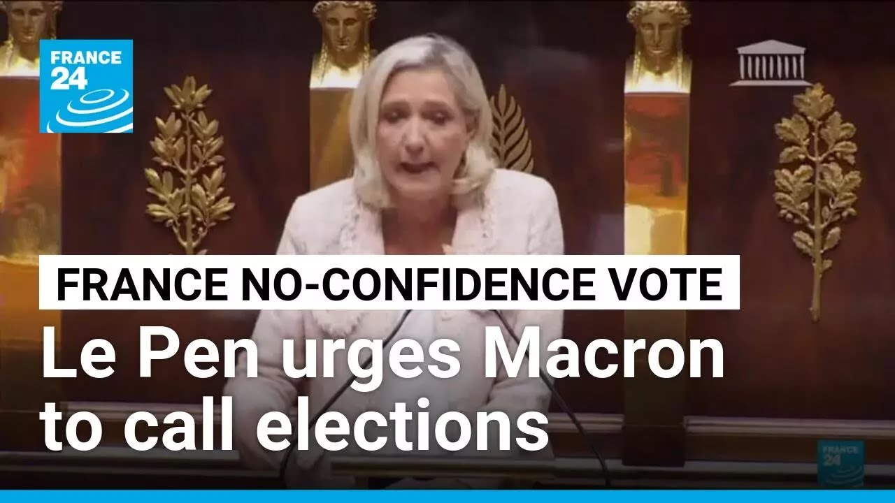 France no-confidence vote: Le Pen urges Macron to call snap legislative polls • FRANCE 24 English
