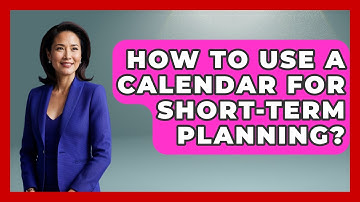 How To Use A Calendar For Short-term Planning? - The Personal Growth Path