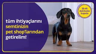 Köpeğinizin maması bittiyse GetirÇarşı pet shop’larından kapınızda!