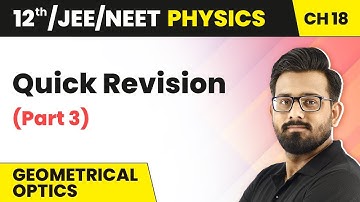 Geometrical Optics - Quick Revision (Part 3) | Class 12 HC Verma Chapter 18 | | JEE/NEET 2024-25