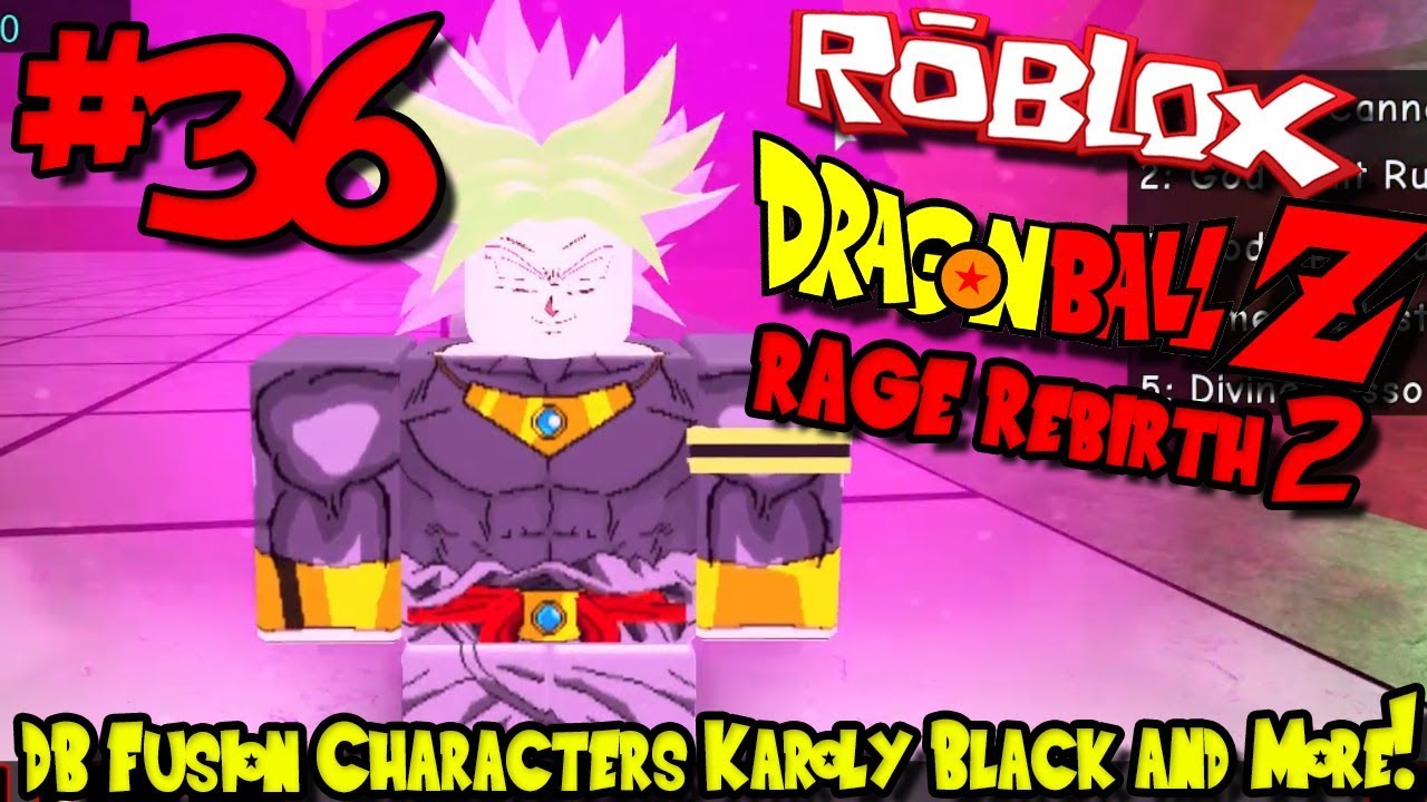 Dragon Ball Fusion Characters Karoly Black Roblox Dragon Ball Rage Rebirth 2 Episode 36 - 