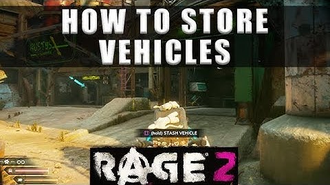 Rage 2 how to store vehicles