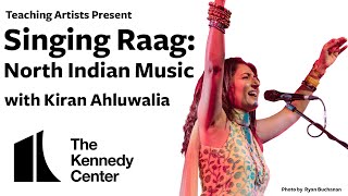 Singing Raag: North Indian Music with Kiran Ahluwalia