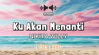 I Will Keep Waiting - Nikita Willy (Lyrics) #stereosound