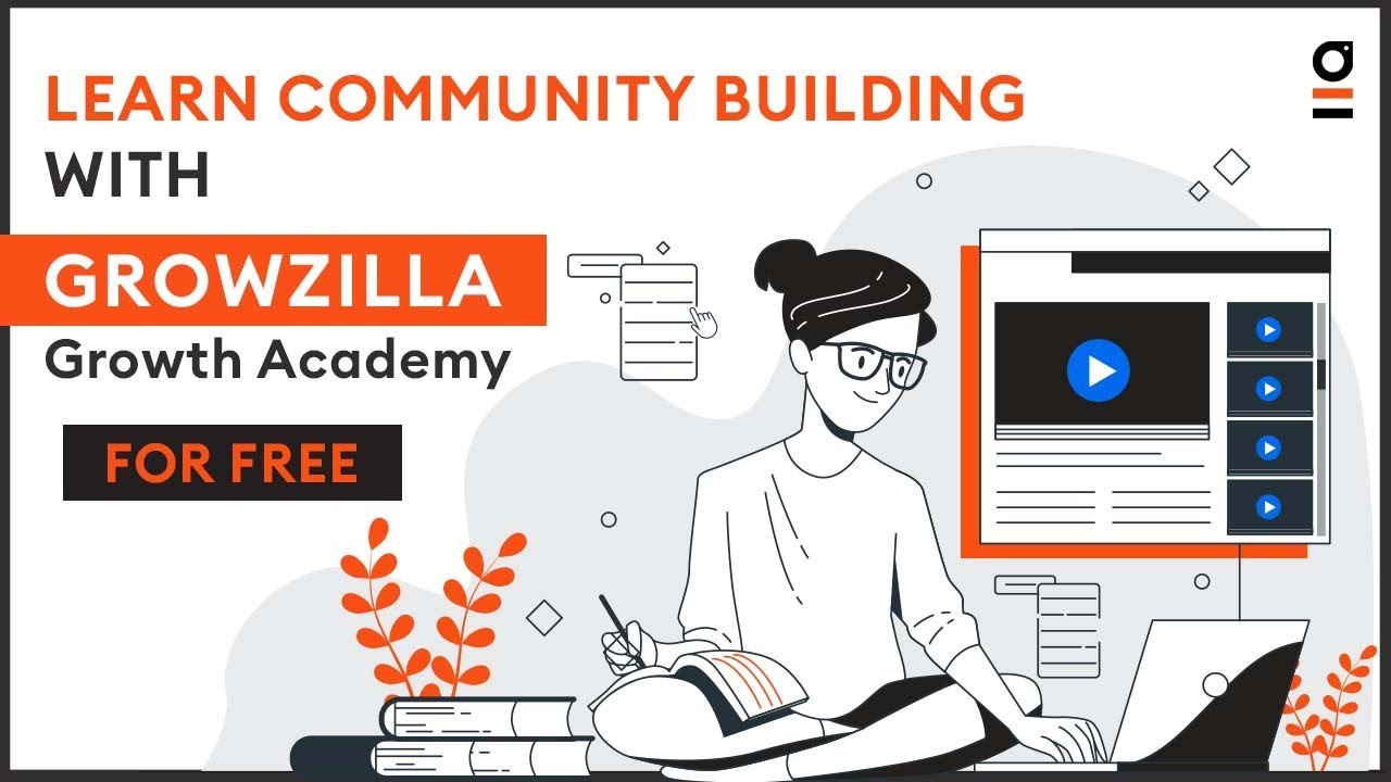 Growth Academy Course | Learn Community Building for FREE | Connect to Grow | Growzilla