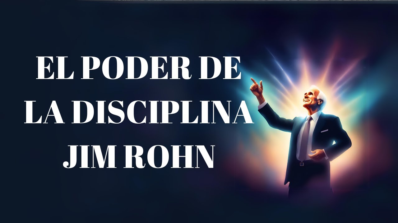 El PODER De La DISCIPLINA JIM ROHN - YouTube