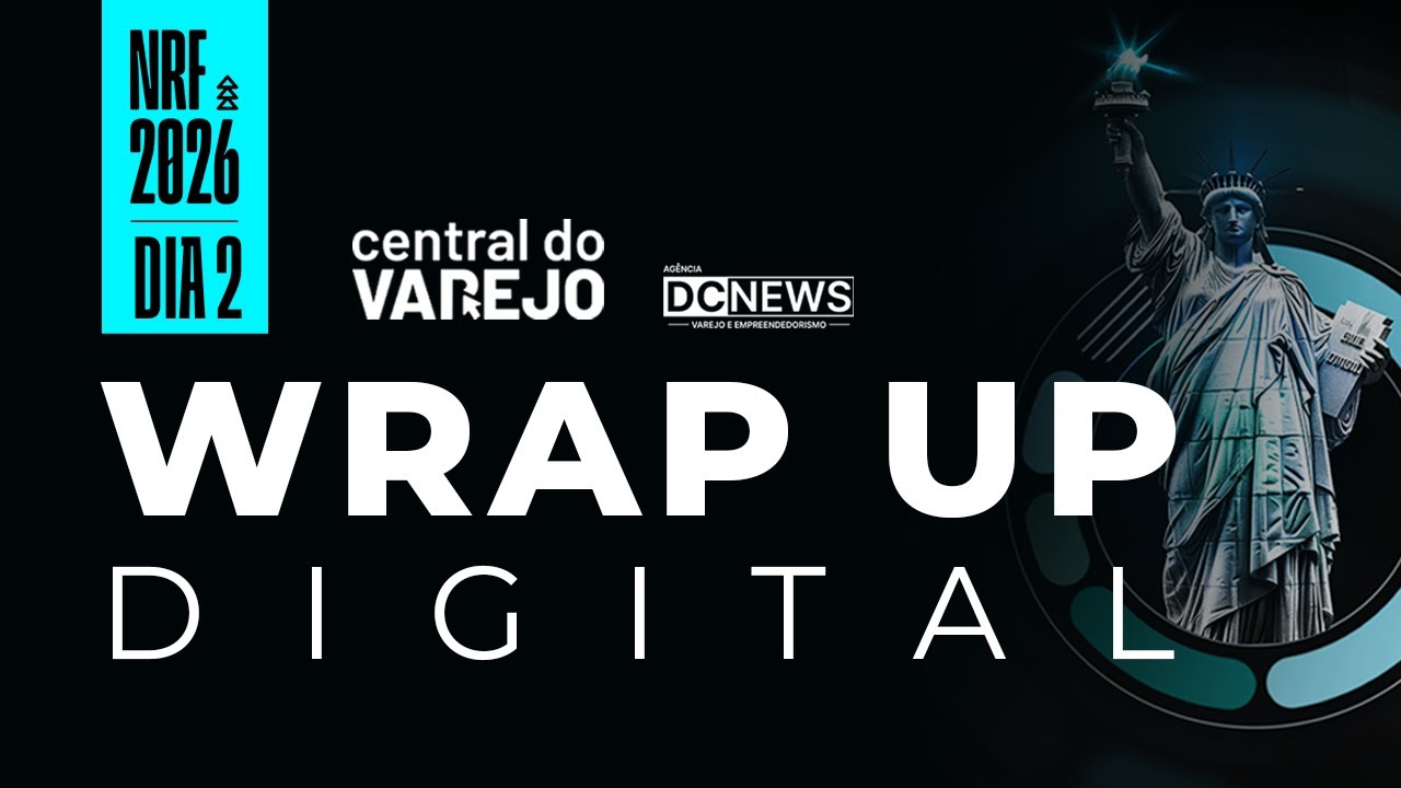O que você PRECISA saber do 2º dia de NRF 2026 | Wrap Up Digital