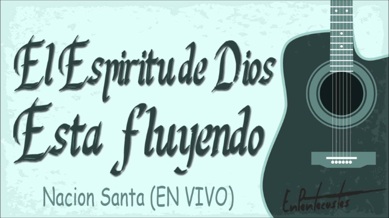 El Espiritu de Dios esta fluyendo - Nacion Santa Acordes - Chordify