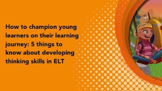 Herbert Puchta's 5 things to know about developing thinking skills in ELT