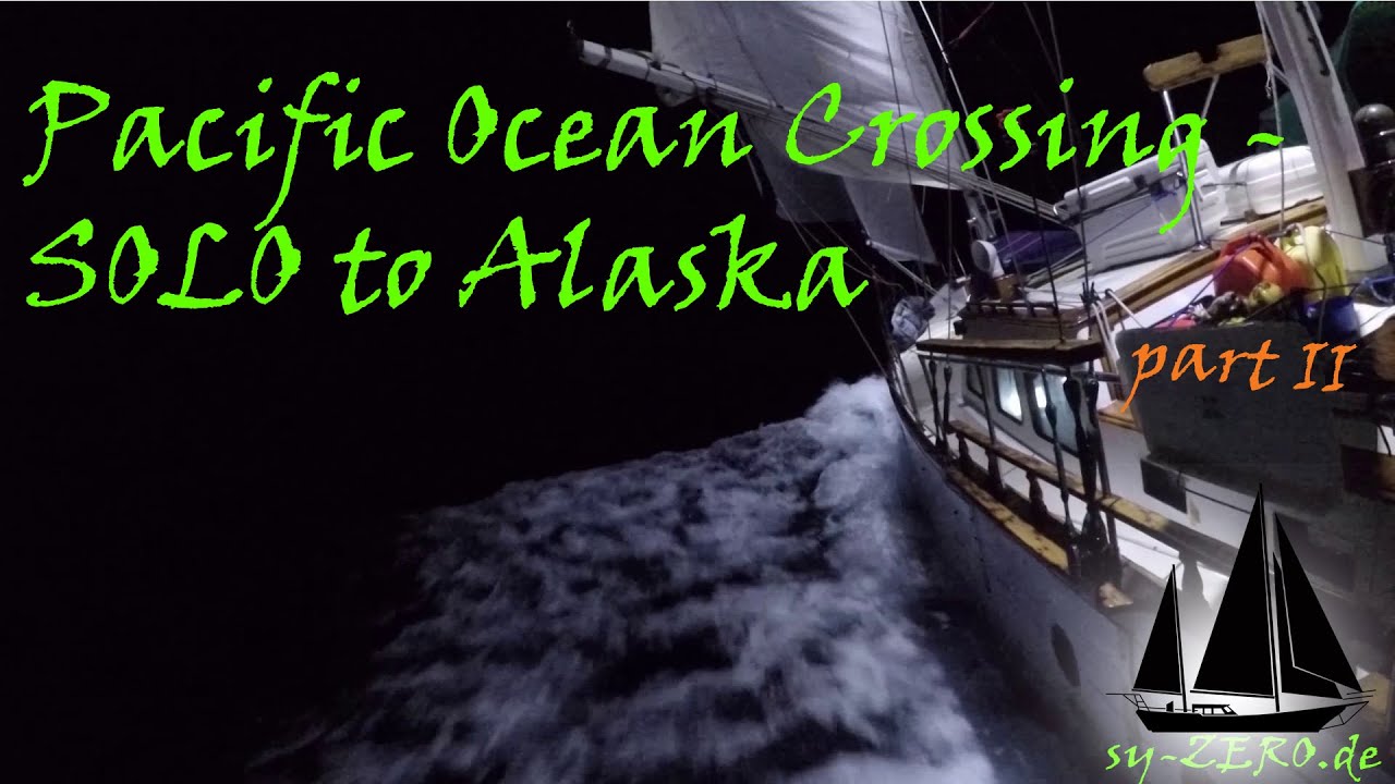 16-12_Pacific Ocean Crossing - SOLO to Alaska II