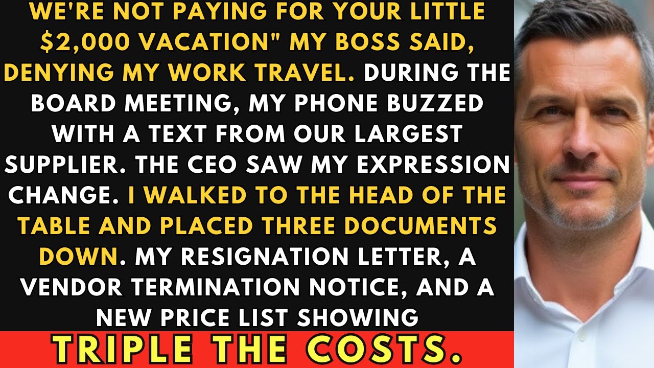 Мой босс отказал мне в поездке стоимостью 2000 долларов, поэтому мне пришлось утроить стоимость.