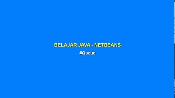 Belajar Java - Netbeans "Queue"