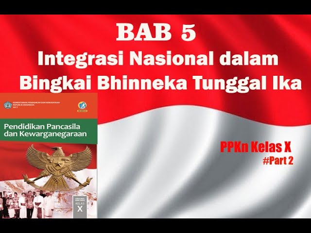 Kelas X Bab 5 Integrasi Nasional Dalam Bingkai Bhinneka Tunggal Ika Part 2 Youtube Kelas X Bab 5 Integrasi Nasional Dalam Bingkai Bhinneka Tunggal Ika Part 2 Youtube