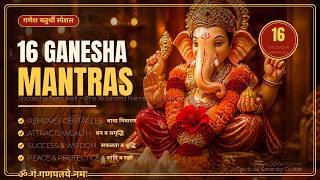 16 Ganesha Mantras | Shodasha Namavali | Remove Obstacles, Attract Wealth & Peace of Mind