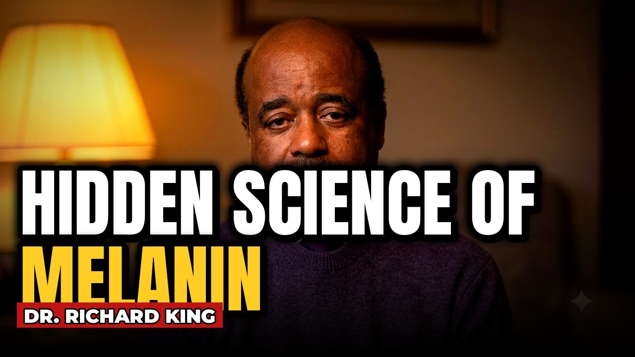 Dr. Richard King: The Hidden Science of Melanin - Ancient Africa & Spirituality