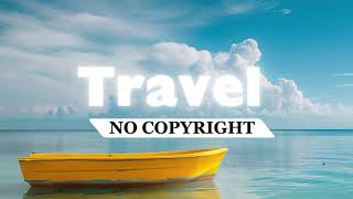 No Copyright Travel Music 'Semeru' || Copyright Free Travel Sound || Free Music