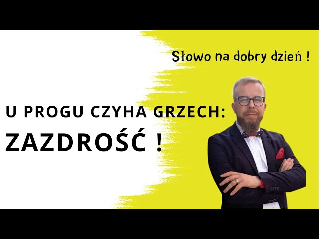 U progu czyha grzech: zazdrość