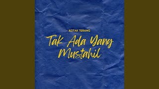 Tak Ada Yang Mustahil