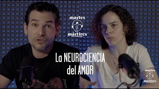 LA NEUROCIENCIA DEL AMOR | Martes de Mártires #11