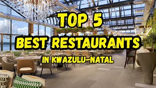 Top 5 Best Restaurants in KwaZulu-Natal | Ultimate Dining Guide 2025
