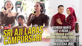 CAMPURSARI SRI AJI LARAS - NGUNDUH MANTU ROY & RICHA | KHITAN HERMANSYAH | TASYAKURAN U.D TEKA JAYA