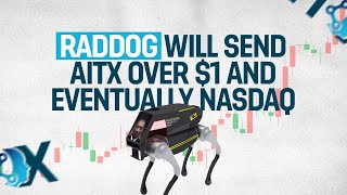 RADDOG, the Robot Dog from AITX Will Send AITX Over $1 and Eventually to NASDAQ!