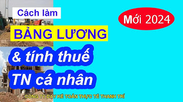 Cách làm Bảng lương và tính thuế thu nhập cá nhân - Mới 2024 - File thực hành có ở phần mô tả video