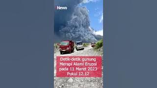 Detik-detik Gunung Merapi di Yogyakarta Alami Erupsi Hebat pada 11 Maret 2023