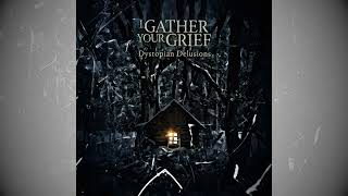I Gather Your Grief - Dystopian Delusions (2019, EP)