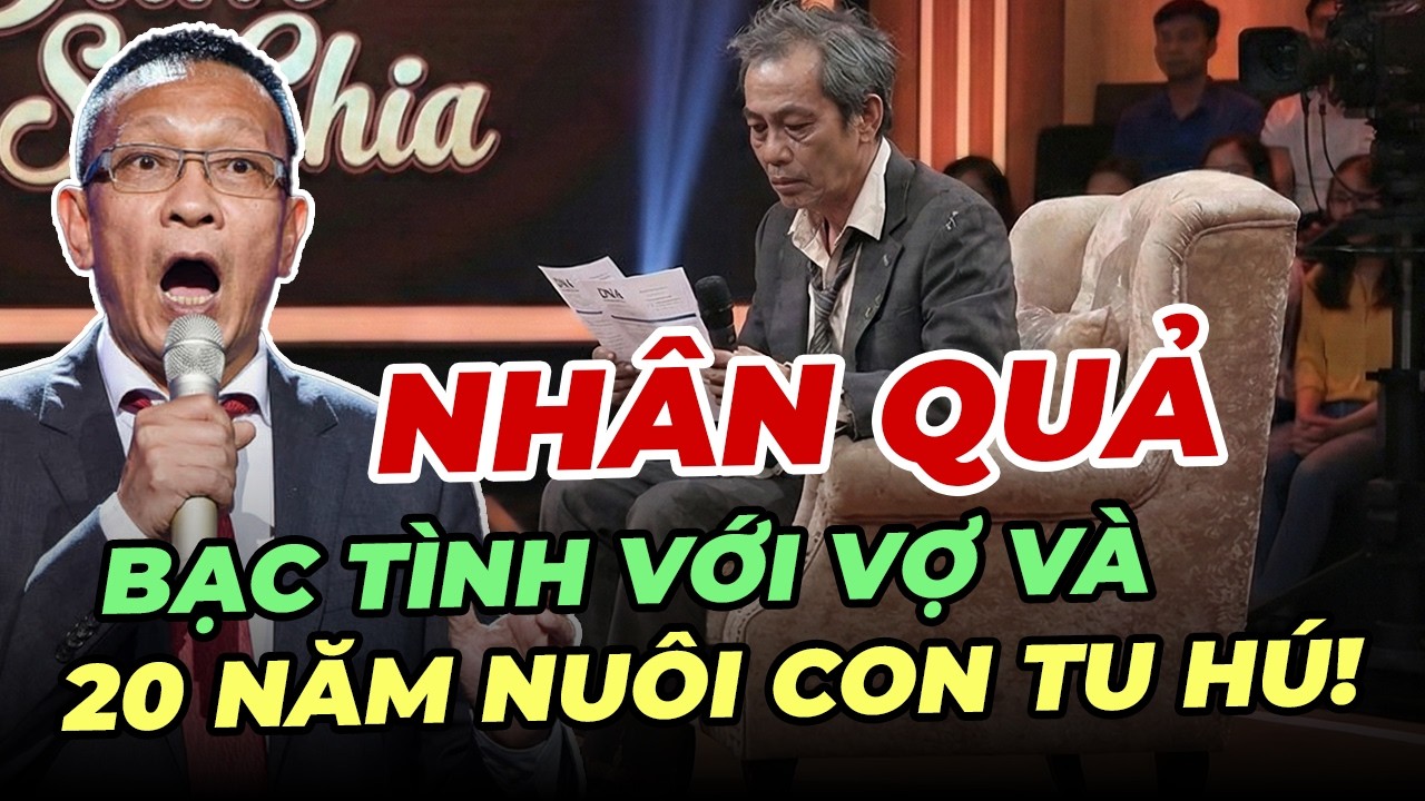 Quả Báo Kẻ Ngoại Tình: Nuôi Con Tu Hú, Con Ruột Quay Lưng | Sâm Sẻ Chia