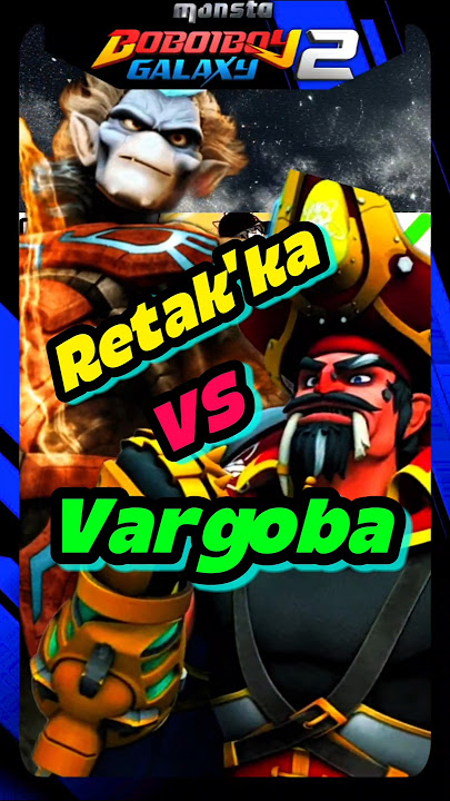 Retak'ka vs Kapten Vargoba!