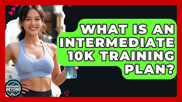 What Is An Intermediate 10k Training Plan? - Running Beyond Limits