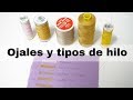 ✂️Costura -  cómo coser ojales y tipos de hilo