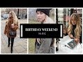 ITS MY BIRTHDAY!!! | WEEKEND VLOG