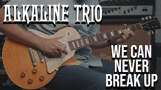 Video thumbnail of "Alkaline trio - We Can Never Break Up (Guitar Cover)"