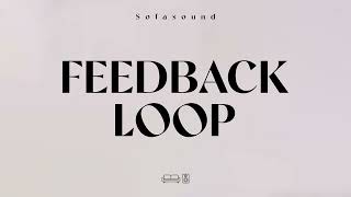 Sofasound - Feeback Loop (OFFICIAL AUDIO)