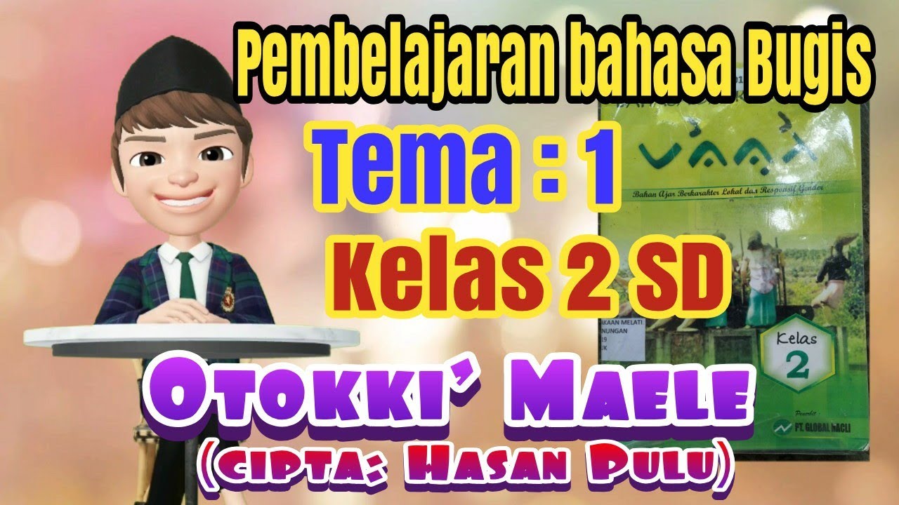 Bahasa Daerah Bugis Kelas 2 Sd Oto Ki Maele Ciptaan Hasan Pulu Youtube