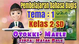 Bahasa daerah Bugis | Kelas 2 SD | Oto'ki Maele ciptaan Hasan Pulu