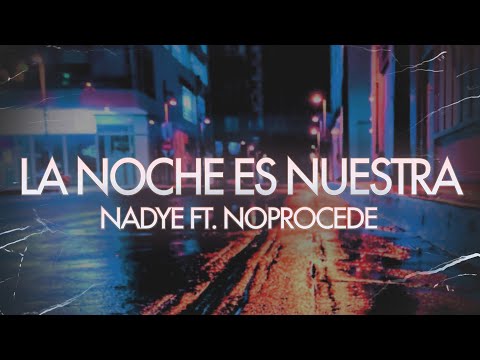 NADYE ► La noche es nuestra Ft. Noprocede (Videoclip oficial - Versión acústica)