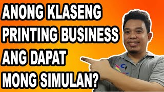 ANONG PRINTING BUSINESS ANG BAGAY SAYO? | The Printing Shock | Marlon Ubaldo