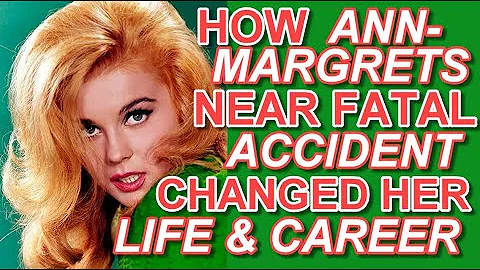 How Ann Margret's near fatal accident changed her life and career!