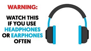 If You Use Headphones or Earphones Often, Then Watch this For Your Own Sake