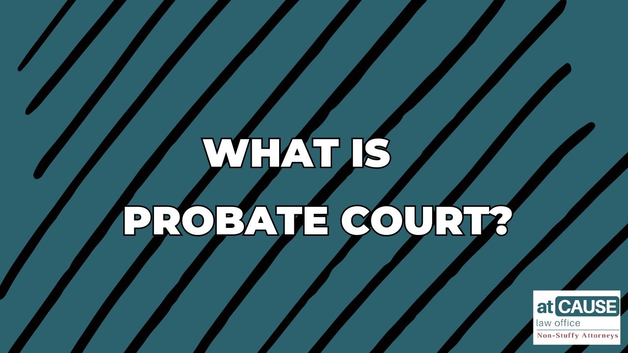 What is Probate Court?