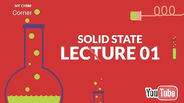 CRYSTALLINE AND AMORPHOUS SOLID I SOLID STATE I CLASS 12 CHEMISTRY I  LECTURE 1 I MY CHEM CORNER