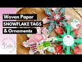 EASY Woven Paper Snowflake Tags &amp; Ornaments | Creative Design Team Christmas Gift Tag Collab